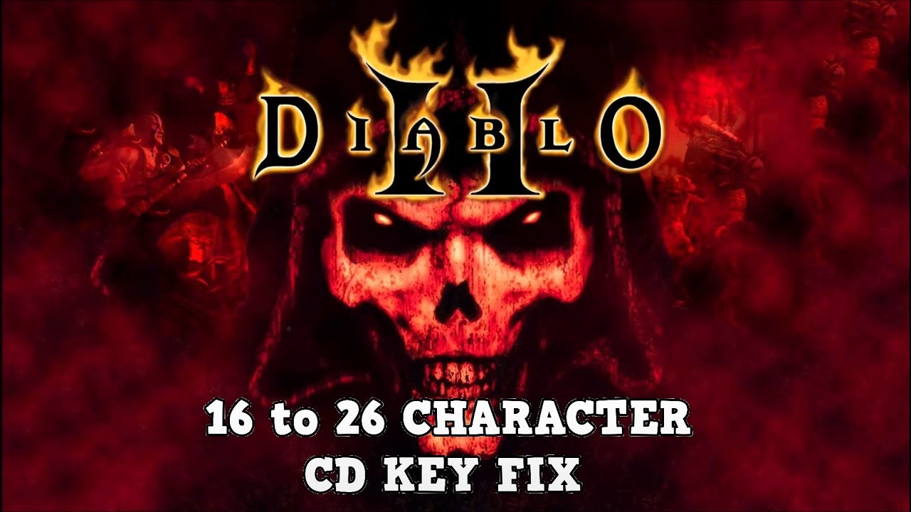 DIABLO 2 CD KEY 16 TO 26 CHARACTERS FIX/SOLUTION