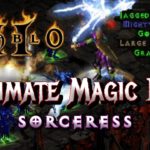 Ultimate Magic Find Sorceress - Complete End Game Guide - Diablo 2