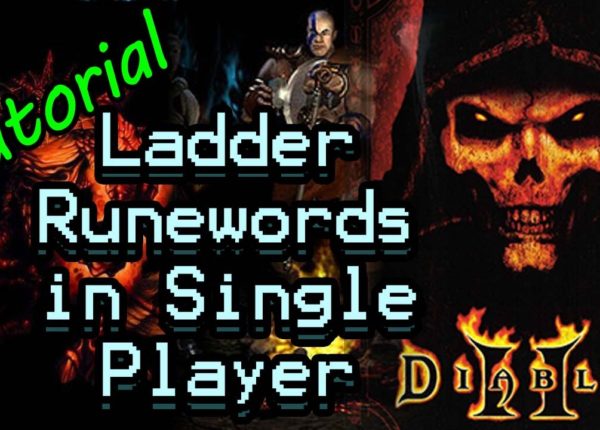 Tutorial: How to get Ladder Only Runewords in Single Player Diablo 2