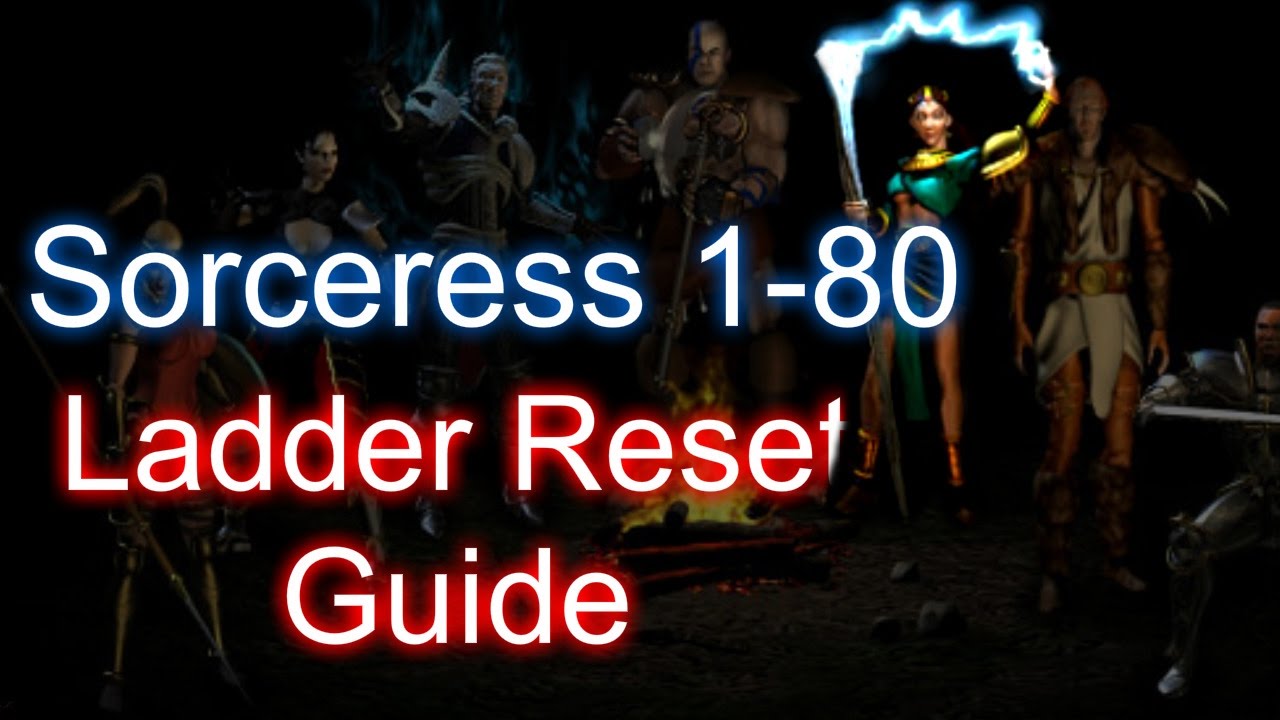 Sorceress 1-80 Ladder reset Guide - Diablo 2
