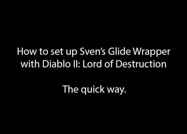 How to set-up Sven's Glide Wrapper with Diablo 2 Expansion