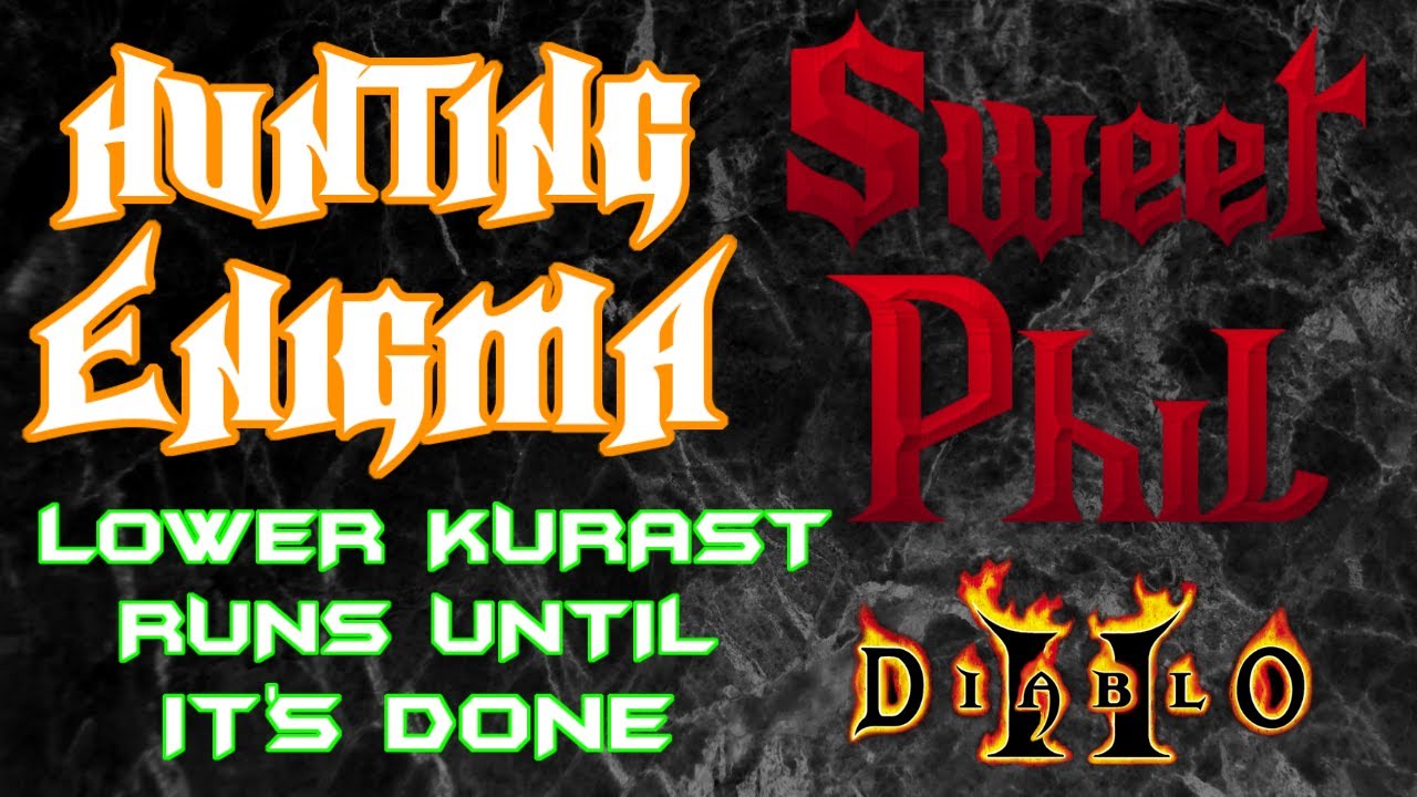 Diablo 2 - Hunting Enigma, Lower Kurast runs until i can make enigma, high runes