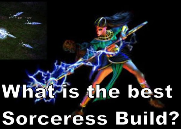 Diablo 2: The Best Sorceress Build - Can there be one clear Winner? - Diablo Meta Series.