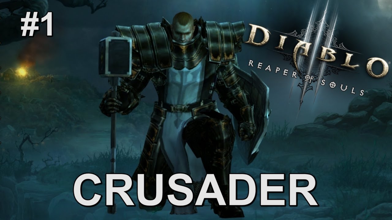 Crusader Gameplay Part 1 (Diablo III: Reaper of Souls)