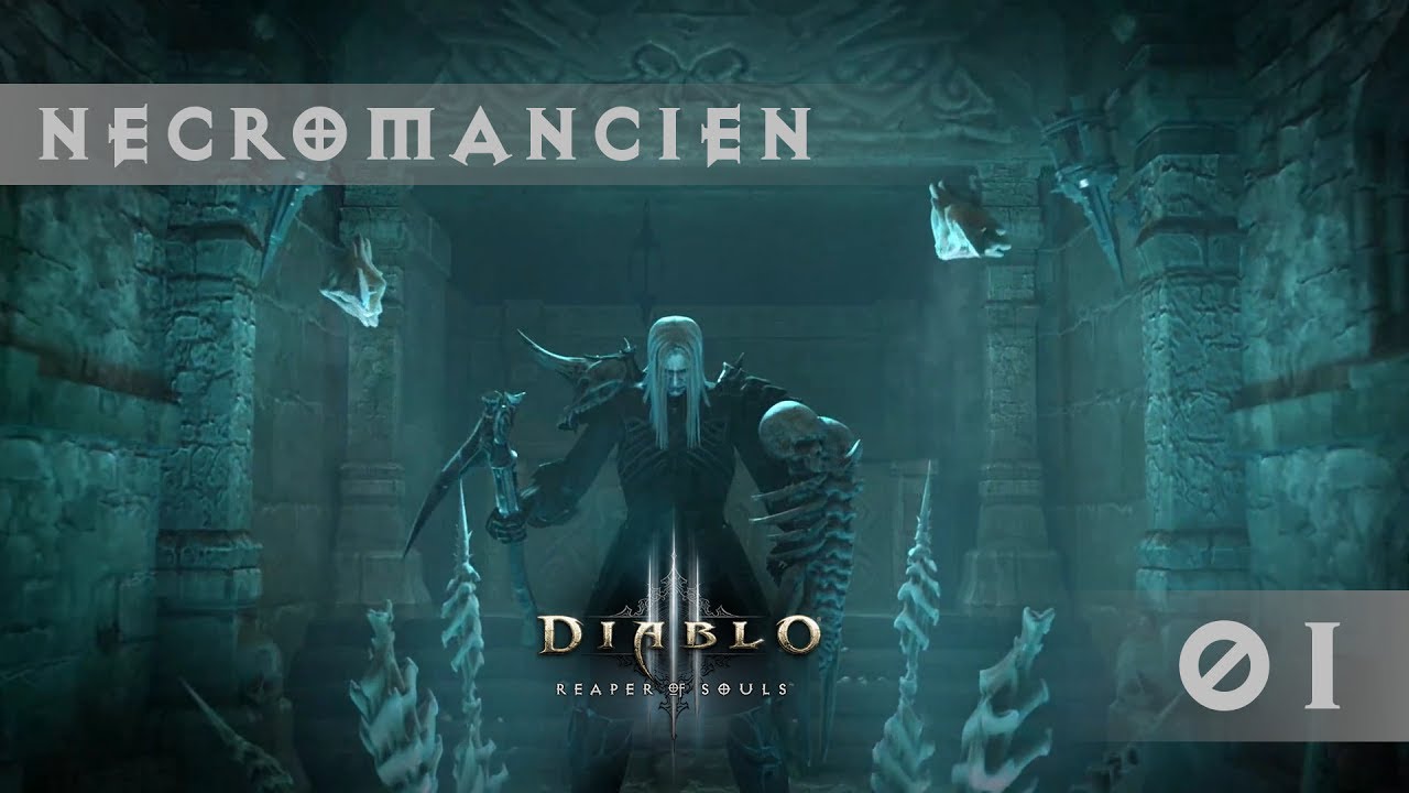 Nécromancien Ep 01 - Diablo 3 Reaper of Souls [FR]