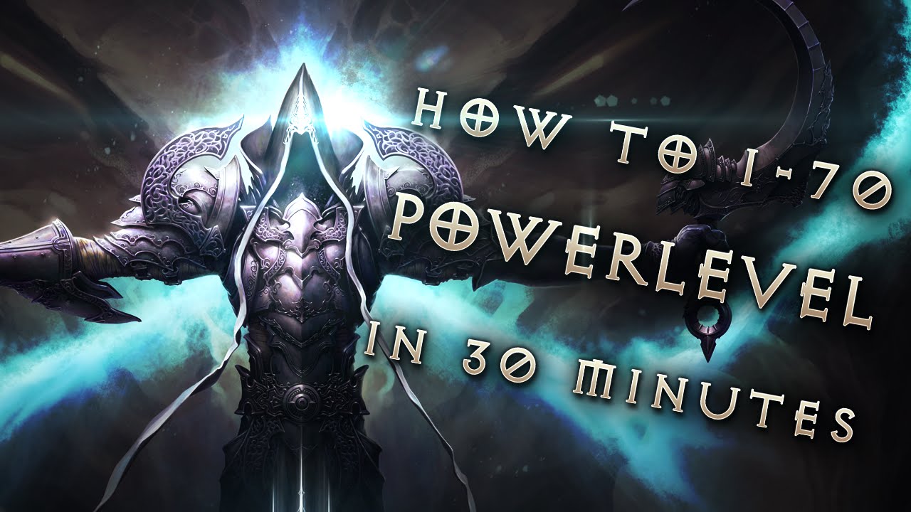 1-70 in 27 minutes, Diablo 3: Reaper of Souls Powerlevelling Guide (Stream Highlight)