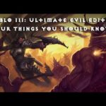 4 Things You Should Know - Diablo III: Ultimate Evil Edition