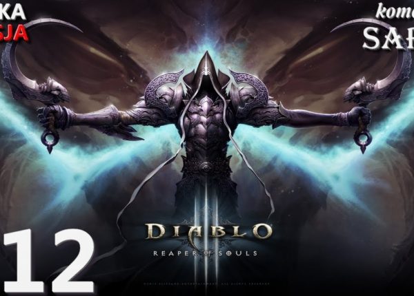 Zagrajmy w Diablo 3: Reaper of Souls (Krzyżowiec) odc. 12 - Koniec Aktu I
