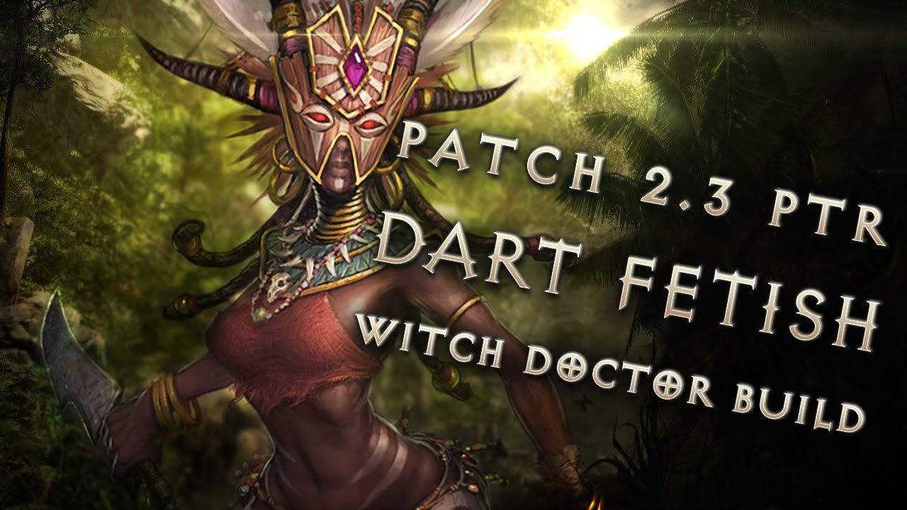 2.3 Witch Doctor "Dart Fetish" Build - Diablo 3 Reaper of Souls PTR