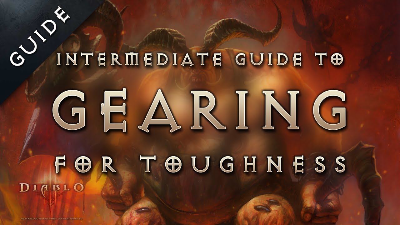 Diablo 3 Reaper of Souls: How to Increase Toughness? Intermediate Guide