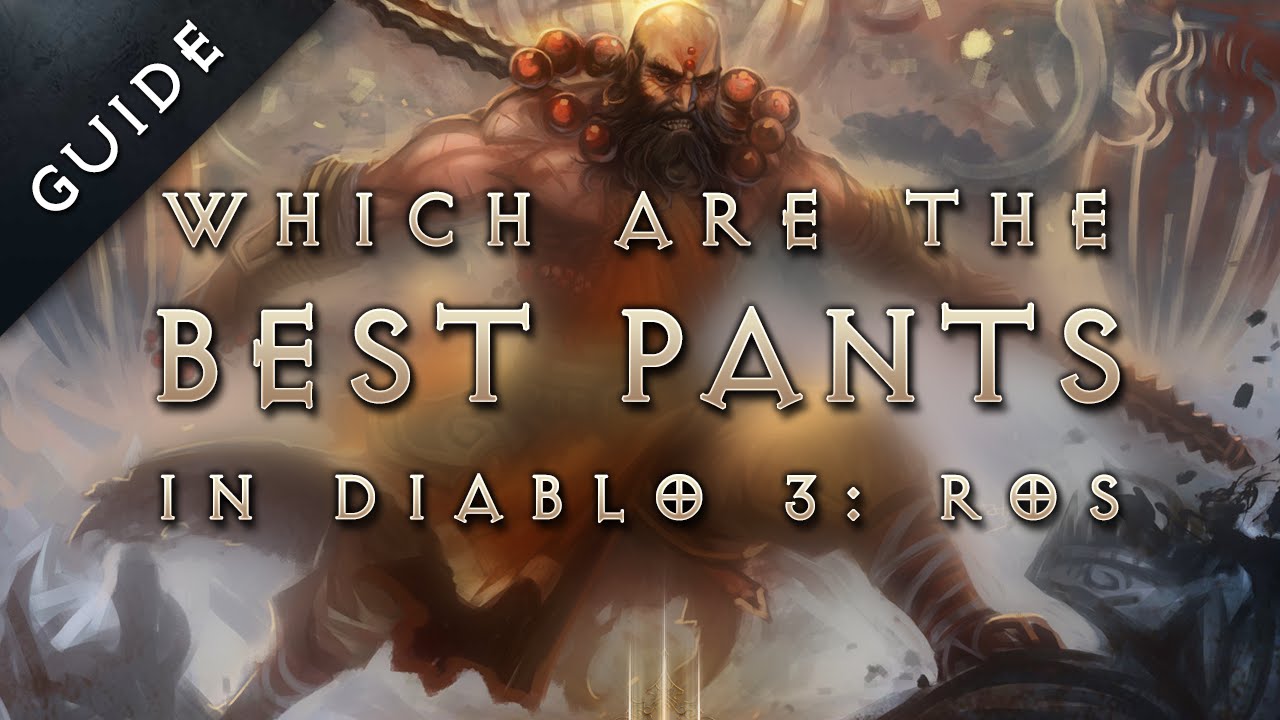 Diablo 3: Reaper of Souls - Best Legendary & Set Items (Pants)