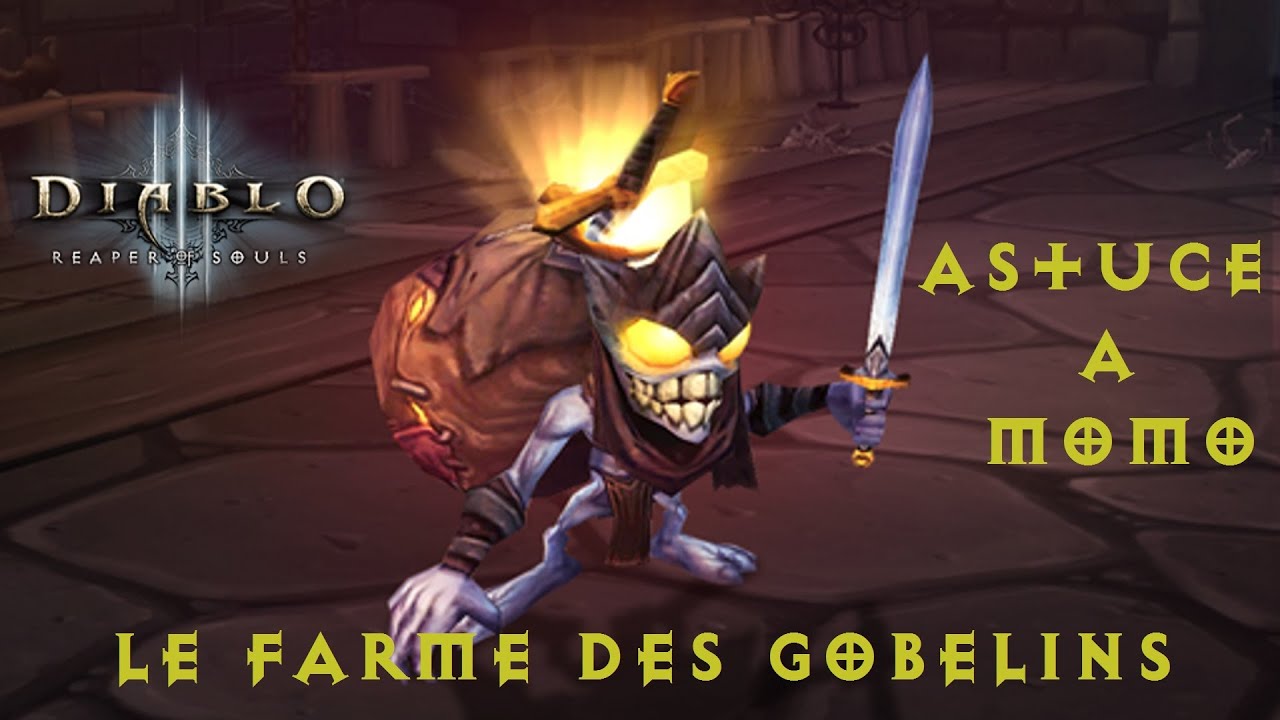 Diablo 3 Reaper Of Souls-Farmer les gobelins!!!!!!!