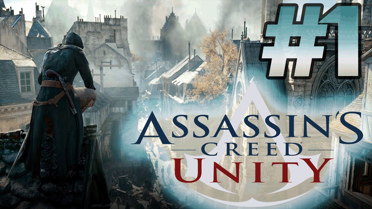 Assassin's creed unity - Неспокойное времечко [часть 1]