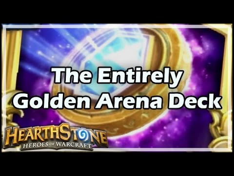[Hearthstone] The Entirely Golden Arena Deck