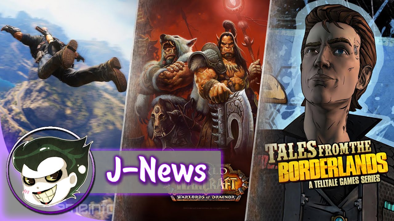 J-News #8: Just Cause 3, Warlords of Draenor,Tales from the Borderlands