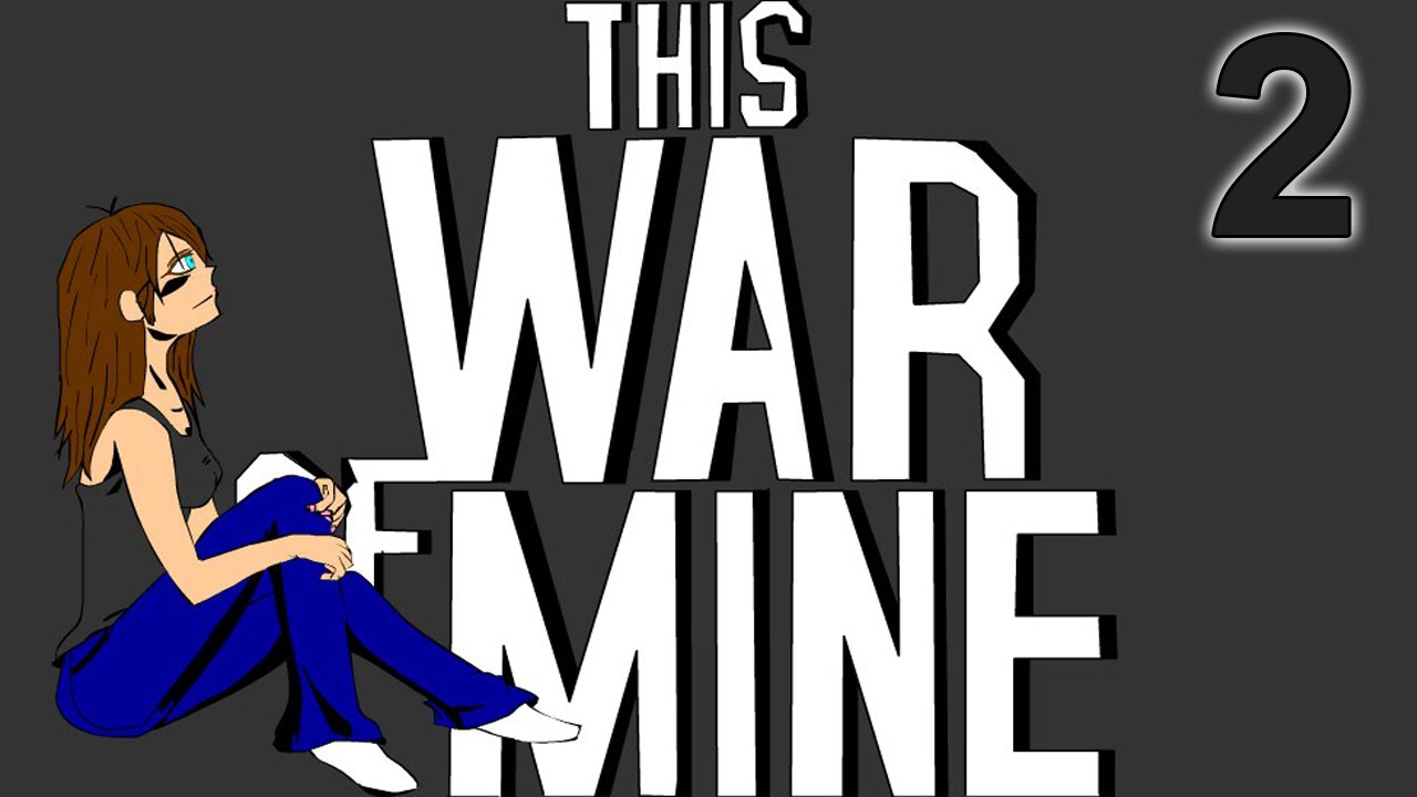 ❀ Прохождение This War Of Mine ❀ - 2d - Первые люди