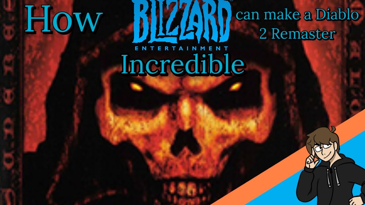 How Blizzard can make a Diablo 2 Remaster incredible