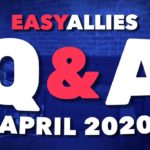 Easy Allies Patron Q&A - April 2020