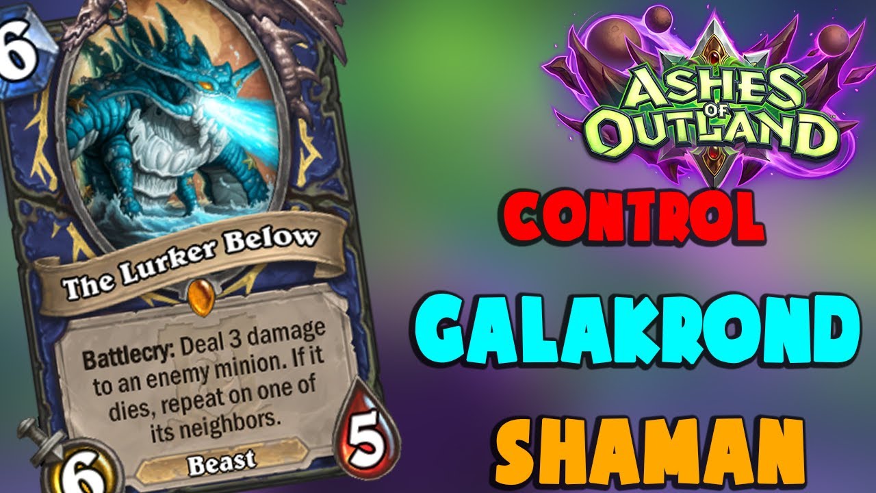 HEARTHSTONE DECK #341: CONTROL GALAKROND SHAMAN | Ashes of Outland | Gasenpai