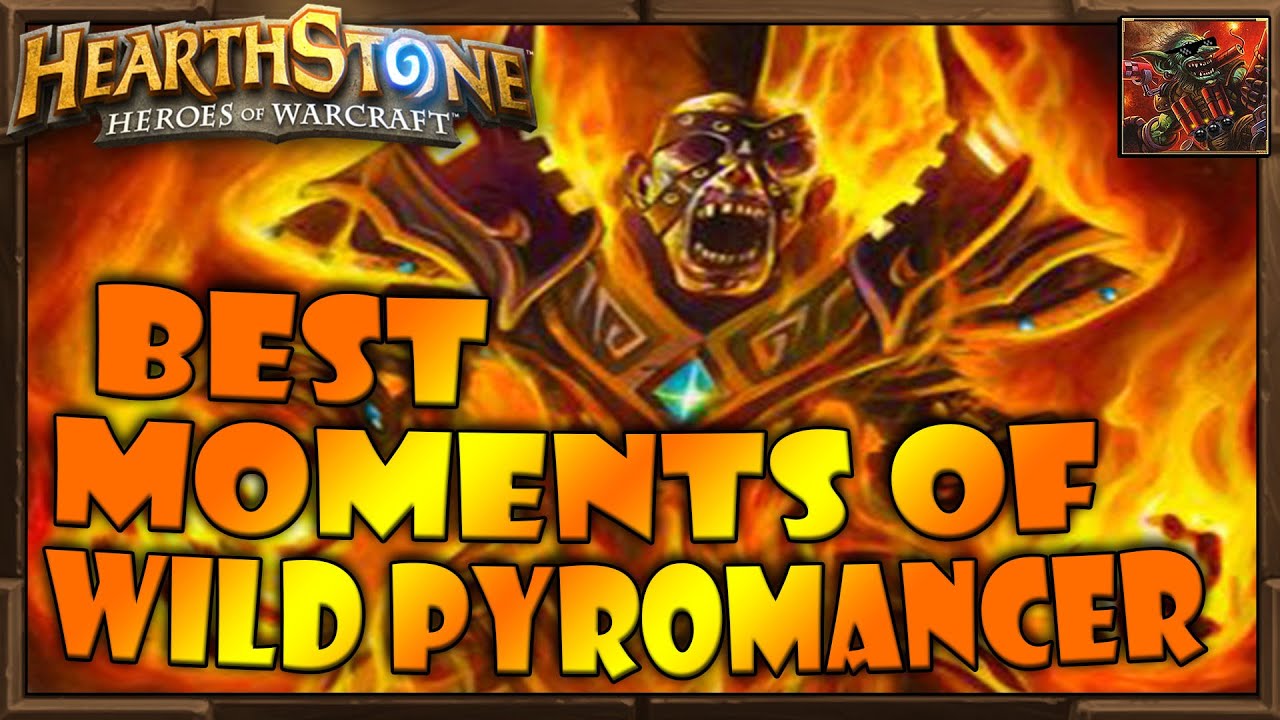 Hearthstone - Best of Wild Pyromancer | Funny Moments, Epic Plays & Gameplay