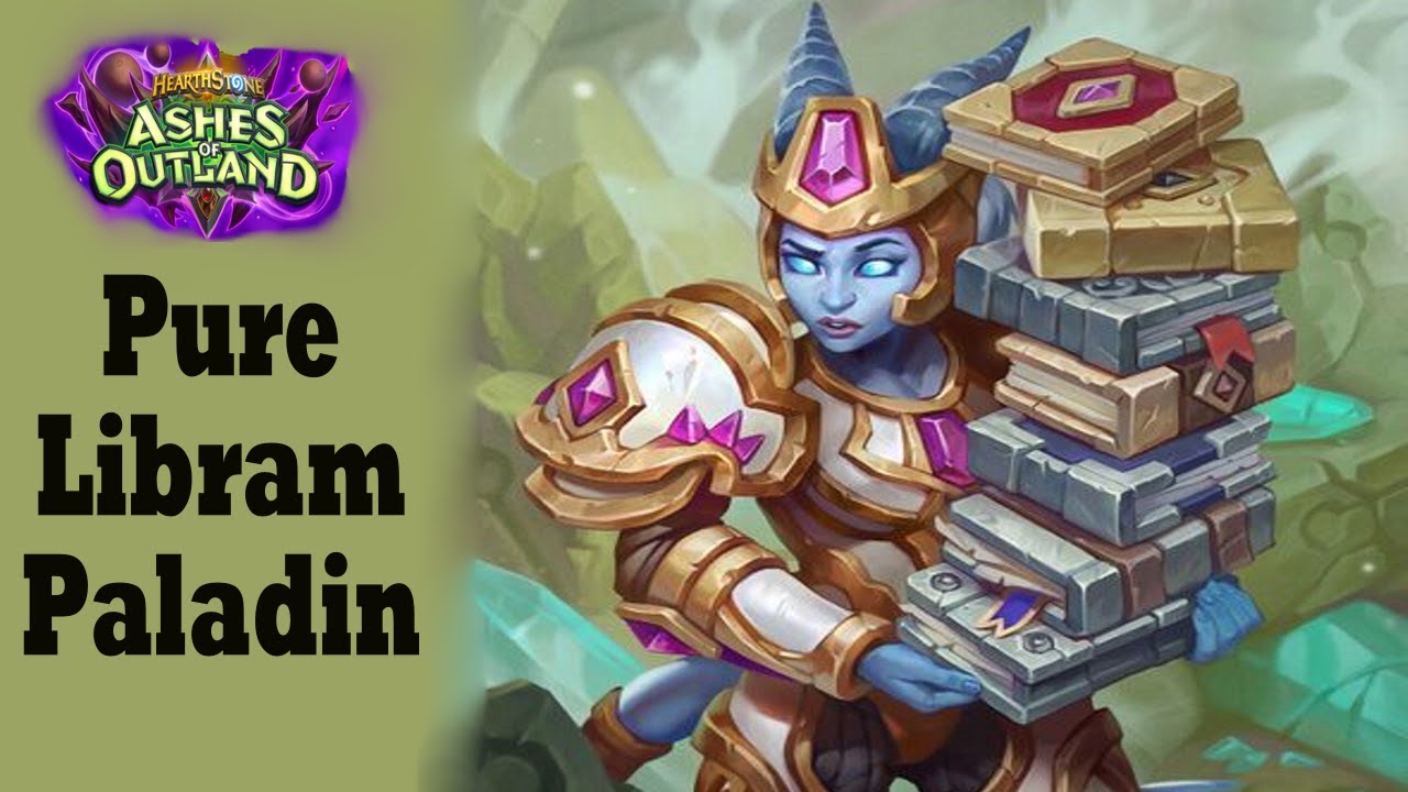 Libram Paladin Finally A Strong Deck?! - Hearthstone Ashes of Outland